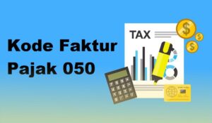 Kode Faktur Pajak 050