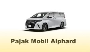 Pajak Mobil Alphard 2023