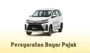 Persyaratan Bayar Pajak Mobil