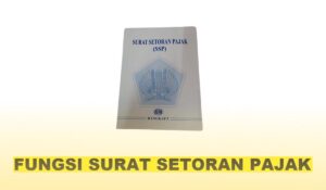 Fungsi Surat Setoran Pajak