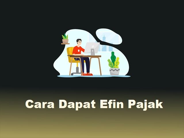 Cara Dapat Efin Pajak