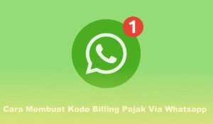 Cara Membuat Kode Billing Pajak Via WA